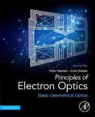 電子光学の原理：基礎幾何光学（第２版）<br>Principles of Electron Optics, Volume 1 : Basic Geometrical Optics （2ND）
