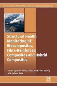 Structural Health Monitoring of Biocomposites, Fibre-Reinforced Composites and Hybrid Composites (Woodhead Publishing Series in Composites Science and Engineering)