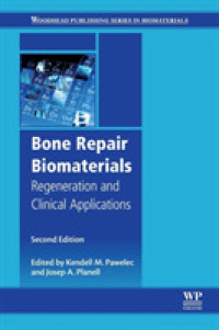 Bone Repair Biomaterials : Regeneration and Clinical Applications (Woodhead Publishing Series in Biomaterials) （2ND）
