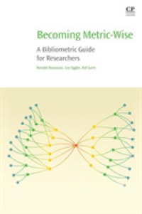 Becoming Metric-Wise : A Bibliometric Guide for Researchers (Chandos Information Professional Series)