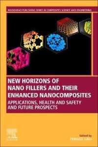 New Horizons of Nano Fillers and Their Enhanced Nanocomposites : Applications， Health and Safety and Future Prospects (Woodhead Publishing Series in Composites Science and Engineering)