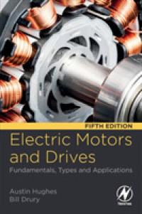 電動モーター・ドライブ：基礎・種別・応用（第５版）<br>Electric Motors and Drives : Fundamentals, Types and Applications （5TH）