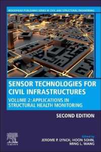 Sensor Technologies for Civil Infrastructures : Volume 2: Applications in Structural Health Monitoring (Woodhead Publishing Series in Civil and Structural Engineering) （2ND）