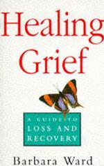 Healing Grief : A Guide to Loss and Recovery （REPRINT）