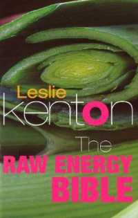 The Raw Energy Bible : Packed with Raw Energy Goodness and Food Combining Facts