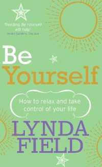 Be Yourself : How to relax and take control of your life