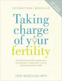 Taking Charge of Your Fertility : The Definitive Guide to Natural Birth Control, Pregnancy Achievement and Reproductive Health