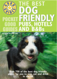 The Best Dog Friendly Pubs, Hotels and B&Bs (Good Guides) （POC）