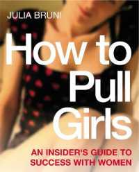 How to Pull Girls : An Insider Guide to Success with Women