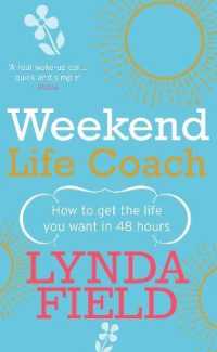 Weekend Life Coach : How to get the life you want in 48 hours