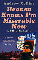 Heaven Knows I'm Miserable Now : My Difficult 80s