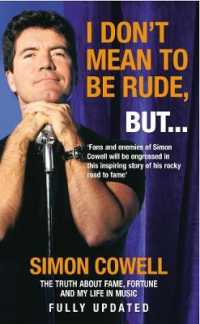 I Don't Mean to Be Rude, But... : The Truth about Fame, Fortune and My Life in Music