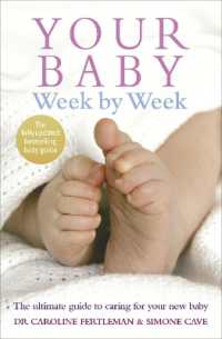 Your Baby Week by Week : The ultimate guide to caring for your new baby - FULLY UPDATED JUNE 2018