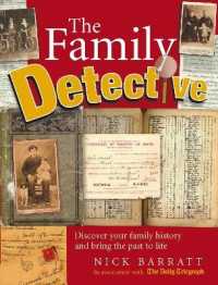 The Family Detective : Discover your family history and bring the past to life