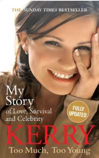 Kerry Katona: Too Much, Too Young : My Story of Love, Survival and Celebrity