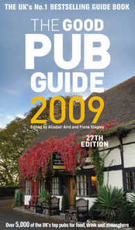 The Good Pub Guide 2009 : Over 5,000 of the UK's Top Pubs for Food, Drink, and Atamosphere (Good Pub Guide) （27TH）