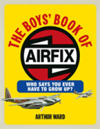 The Boys' Book of Airfix : Who Says You Ever Have to Grow Up?