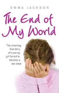The End of My World : The shocking true story of a young girl forced to become a sex slave