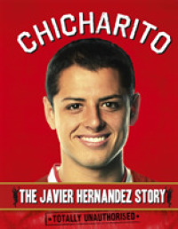 Chicharito : The Javier Hernandez Story