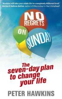 No Regrets on Sunday : The Seven-Day Plan to Change Your Life