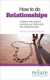 How to do Relationships : A step-by-step guide to nurturing your relationship and making love last