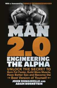 Man 2.0: Engineering the Alpha : Unlock the Secret to Burn Fat Faster, Build More Muscle, Have Better Sex and Become the Best Version of Yourself
