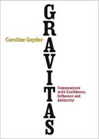 Gravitas : Communicate with Confidence, Influence and Authority