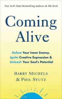 Coming Alive : 4 Tools to Defeat Your Inner Enemy, Ignite Creative Expression and Unleash Your Soul's Potential