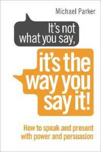 It's Not What You Say, It's the Way You Say It! : How to sell yourself when it really matters