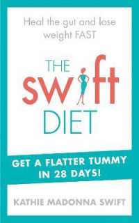 The Swift Diet : Heal the gut and lose weight fast - get a flat tummy in 28 days!