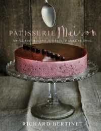 Patisserie Maison : The step-by-step guide to simple sweet pastries for the home baker