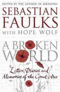 A Broken World : Letters, diaries and memories of the Great War