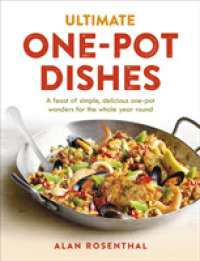 Ultimate One-pot Dishes : A Feast of Simple, Delicious One-pot Wonders for the Whole Year Round