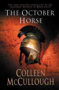 The October Horse : a marvellously epic sweeping historical novel full of political intrigue, romance, drama and war (Masters of Rome)
