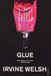 Glue : From the bestselling author of Trainspotting and Crime