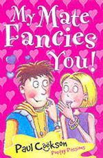 My Mate Fancies You! -- Paperback