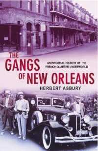 The Gangs of New Orleans : An Informal History of the French Quarter Underworld