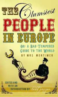 The Clumsiest People in Europe : A Bad-Tempered Guide to the World