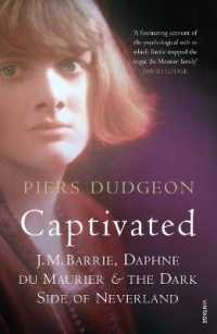 Captivated: J. M. Barrie, Daphne Du Maurier and the Dark Side of Neverland