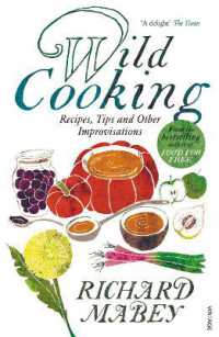 Wild Cooking : Recipes, Tips and Other Improvisations in the Kitchen