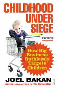 Childhood under Siege : How Big Business Ruthlessly Targets Children