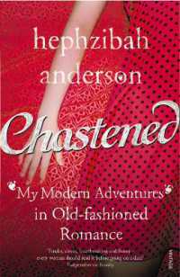 Chastened : My Modern Adventure in Old-Fashioned Romance