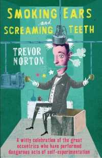 トレヴァー・ノートン『世にも奇妙な人体実験の歴史』(原書)<br>Smoking Ears and Screaming Teeth