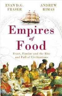 Empires of Food : Feast, Famine and the Rise and Fall of Civilizations