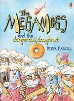 Megamogs and the Dangerous Doughnut