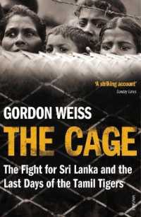 The Cage : The fight for Sri Lanka & the Last Days of the Tamil Tigers
