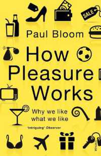 『喜びはどれほど深い？ 心の根源にあるもの』（原書）<br>How Pleasure Works : Why we like what we like
