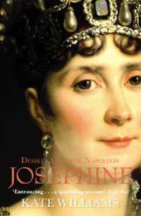 Josephine : Desire, Ambition, Napoleon