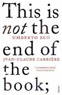 『もうすぐ絶滅するという紙の書物について 』(英訳)<br>This is Not the End of the Book : A conversation curated by Jean-Philippe de Tonnac