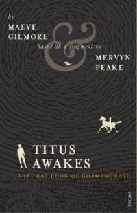 Titus Awakes : The Lost Book of Gormenghast